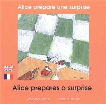 ALICE PRÉPARE UNE SURPRISE (FRANÇAIS-ANGLAIS)