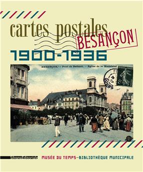 CARTES POSTALES DE BESANCON 1900 1936