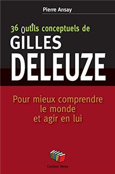 36 CONCEPTS-OUTILS DE GILLES DELEUZE
