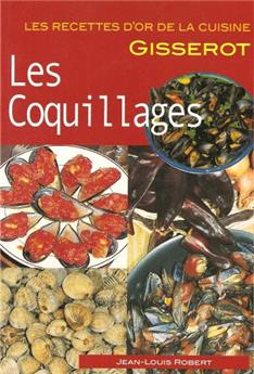 LES COQUILLAGES - RECETTES D'OR