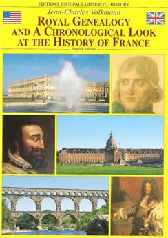 ROYAL GENEALOGY AND'A CHRONOLOGICAL LOOK AT THE HISTORY OF FRANCE