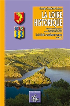 LA LOIRE HISTORIQUE TOME II LOIRE - SAÔNE & LOIRE