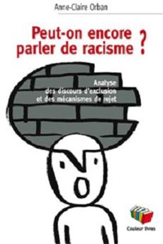PEUT-ON ENCORE PARLER DE RACISME ?