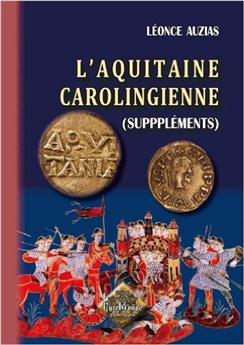 L'AQUITAINE CAROLINGIENNE (SUPPLÉMENTS)