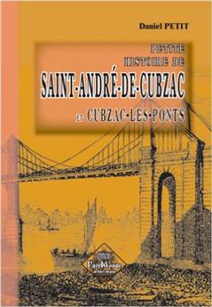 PETITE HISTOIRE DE ST-ANDRÉ-DE-CUBZAC & CUBZAC-LES-PONTS