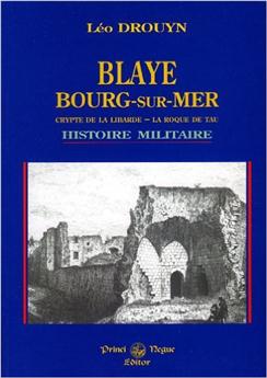 BLAYE, BOURG-SUR-MER HISTOIRE MILITAIRE