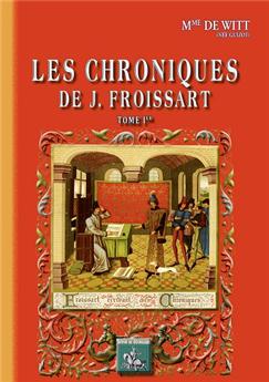 LES CHRONIQUES DE J, FROISSART TOME 1