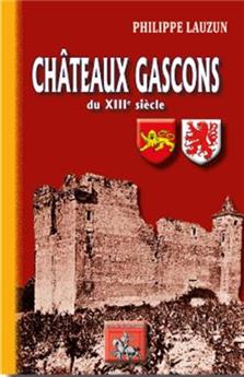 CHÂTEAUX GASCONS DU XIIIE SIÈCLE