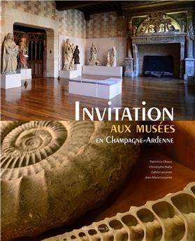 INVITATION AUX MUSEES EN CHAMPAGNE-ARDENNE