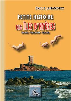 PETITE HISTOIRE DES ÎLES D'HYERES