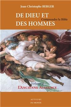 DE DIEU ET DES HOMMES - COMPRENDRE LA BIBLE (Vol.1)