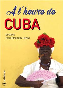A L HEURE DE CUBA