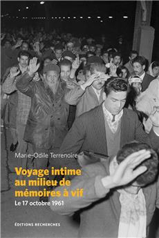 VOYAGE INTIME AU MILIEU DE MEMOIRES A VIF -LE 17 OCTOBRE 1961