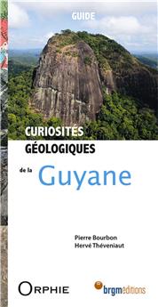 CURIOSITÉS GÉOLOGIQUES DE LA GUYANE.