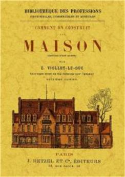 COMMENT ON CONSTRUIT UNE MAISON (HISTOIRE D'UNE MAISON)