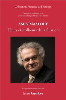 AMIN MAALOUF : HEURS ET MALHEURS DE LA FILIATION