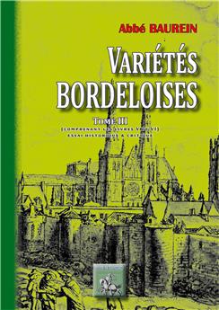 VARIÉTÉS BORDELOISES (TOME 3 : COMPRENANT LES LIVRES V & VI)