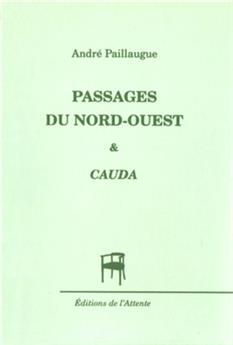 PASSAGES DU NORD-OUEST & CAUDA