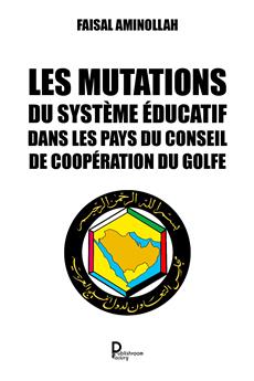 LES MUTATIONS DU SYSTEME EDUCATIF DANS LES PAYS DU CONSEIL DE COOPERATION DU GOLFE