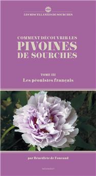 COMMENT DECOUVRIR LES PIVOINES DE SOURCHES TOME 3 : LES PÉONISTES FRANÇAIS