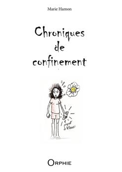 CHRONIQUES DE CONFINEMENT