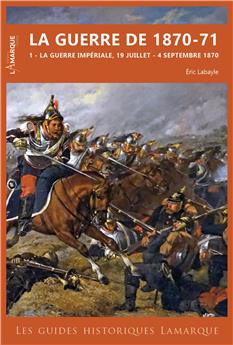 LA GUERRE DE 1870-1871 - VOLUME 1