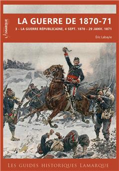 LA GUERRE DE 1870-1871 - VOLUME 3