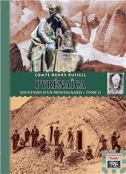 PYRENAICA ( SOUVENIRS D´UN MONTAGNARD TOME 2)