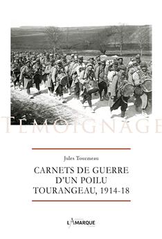 CARNETS DE GUERRE D´UN POILU TOURANGEAU, 1914-1918