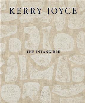 KERRY JOYCE : THE INTANGIBLE