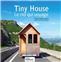 TINY HOUSE, LE NID QUI VOYAGE (NOUVELLE PARUTION).