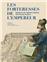 LES FORTERESSES DE L´EMPEREUR : NAPOLÉON EST SES INGÉNIEURS MILITAIRES DANS L´EUROPE EN GUERRE