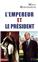 L´EMPEREUR ET LE PRÉSIDENT