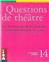 QUESTIONS DE THÉÂTRE N°14 : FORMATEURS