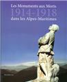 LES MONUMENTS AUX MORTS : 1914-1918 DES ALPES MARITIMES  