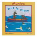 MANIOC BOIT LA TASSE  