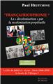 FRANCAFRICOPHONIE - LA "DECOLONISATION" PAR LA RECOLONISATION PERPETUELLE  