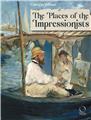 THE PLACES OF THE IMPRESSIONISTS.  