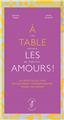 A TABLE LES AMOURS ! : LES RECETTES DU LIVRE DÉLICIEUSEMENT THERMOMIXEES PAR MURIEL CRUYSMANS  