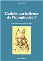 L ATHÉE, UN INFIRME DE L IMAGINAIRE  