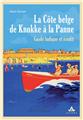 LA CÔTE BELGE DE KNOKKE À LA PANNE : GUIDE LUDIQUE ET ÉRUDIT  