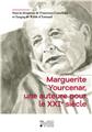 MARGUERITE YOURCENAR, UNE AUTEURE POUR LE XXIE SIÈCLE  