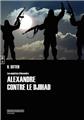 ALEXANDRE CONTRE LE DJIHAD  