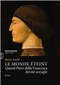 LE MONDE ÉTEINT, QUAND PIERO DELLA FRANCESCA DEVINT AVEUGLE  