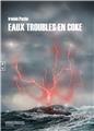 COKE EN EAUX TROUBLES  