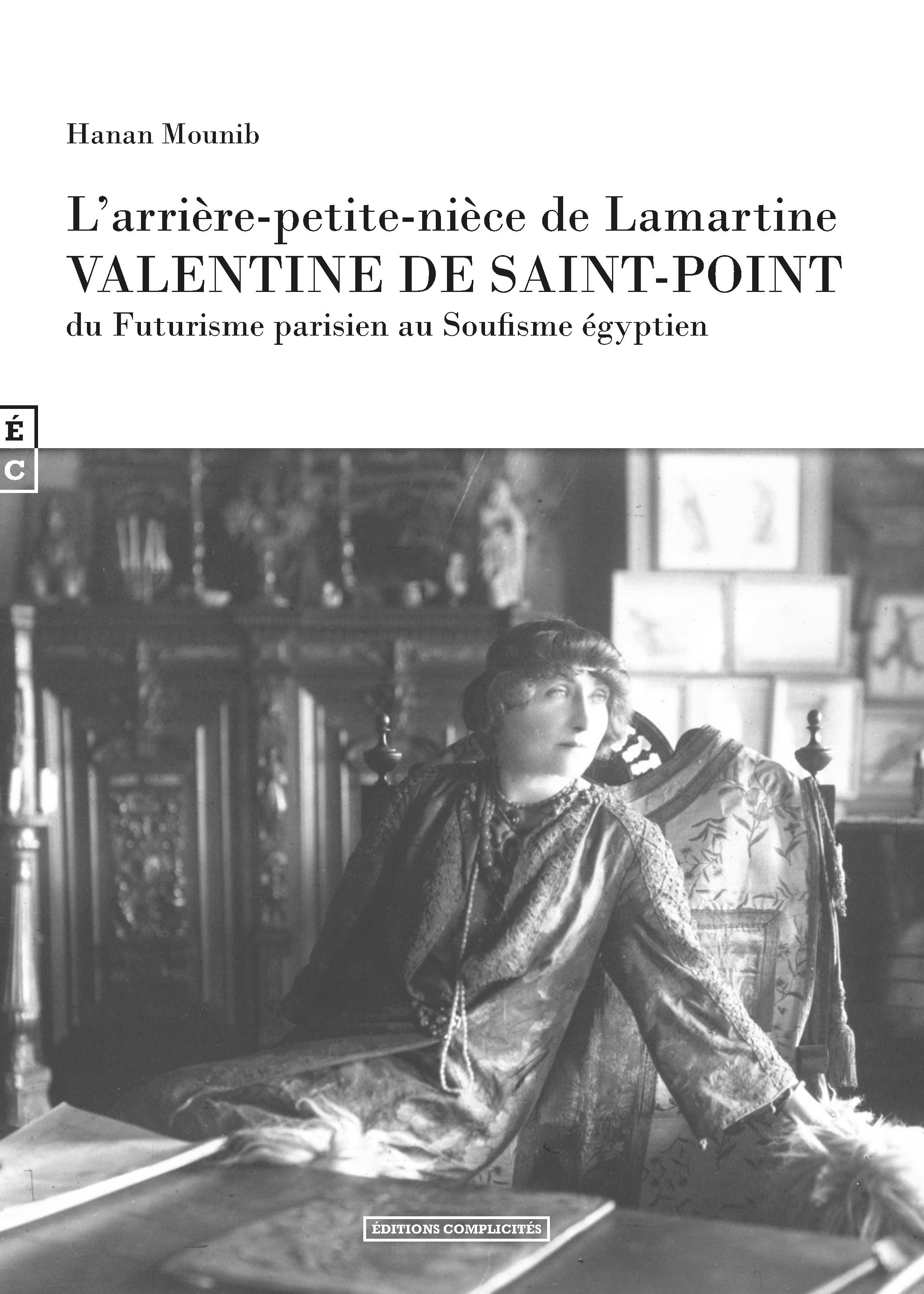 L’ARRIÈRE-PETITE-NIÈCE DE LAMARTINE VALENTINE DE SAINT-POINT DU FUTURISME PARISIEN AU SOUFISME ÉGYPTIEN DANS LA CARAVANE DES CHIMÈRES  