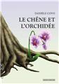 LE CHENE ET L’ORCHIDEE  