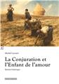 LA CONJURATION ET L’ENFANT DE L’AMOUR  