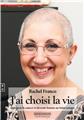 J’AI CHOISI LA VIE TRAVERSER LE CANCER ET DEVENIR FEMME AU SAINT UNIQUE  