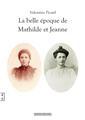 LA BELLE ÉPOQUE DE MATHILDE ET JEANNE  